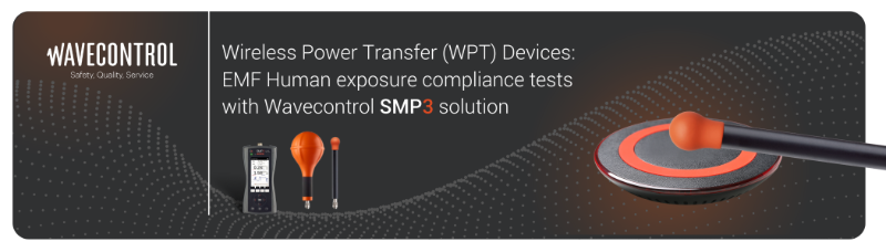 Wavecontrol solution for EMF measurement of portable Wireless Power Transfer (WPT) devices