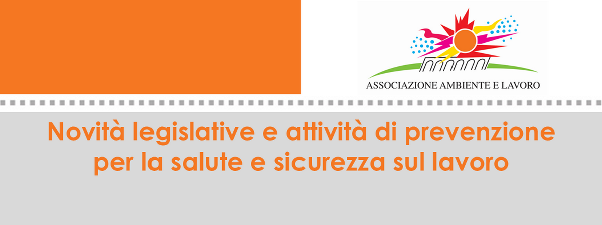 1744380001Novità legislative e attività di prevenzione per la salute e sicurez