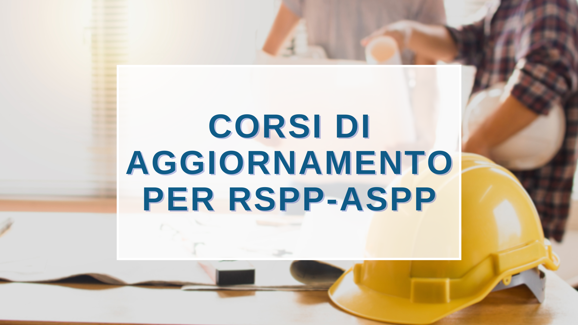 Corsi di aggiornamento per ASPP e RSPP