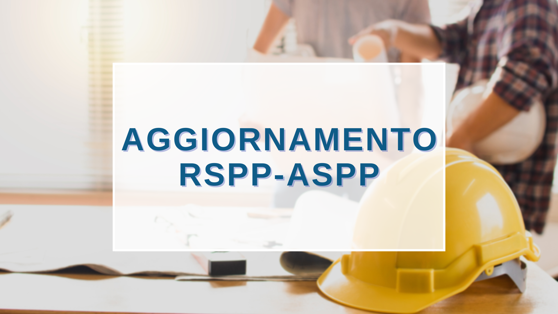 Corsi Aggiornamento per ASPP e RSPP