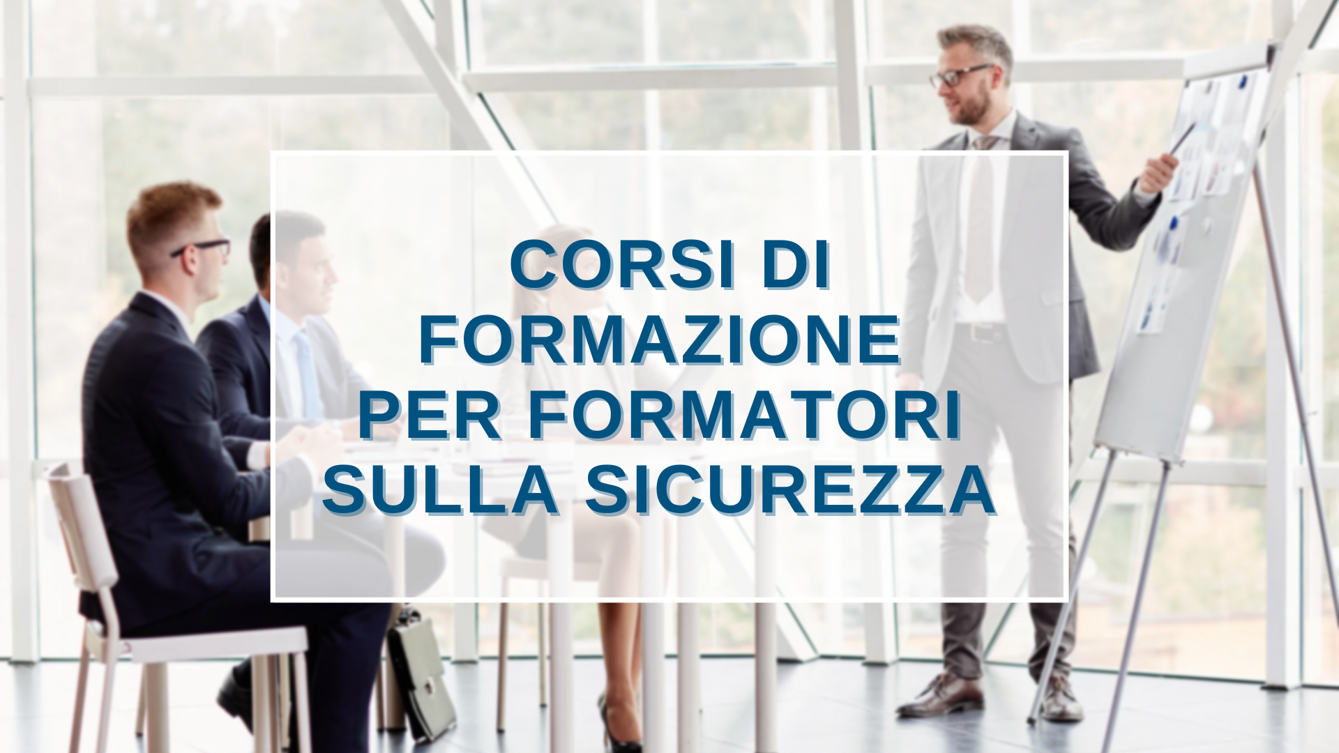 Corsi di formazione per formatori sulla sicurezza