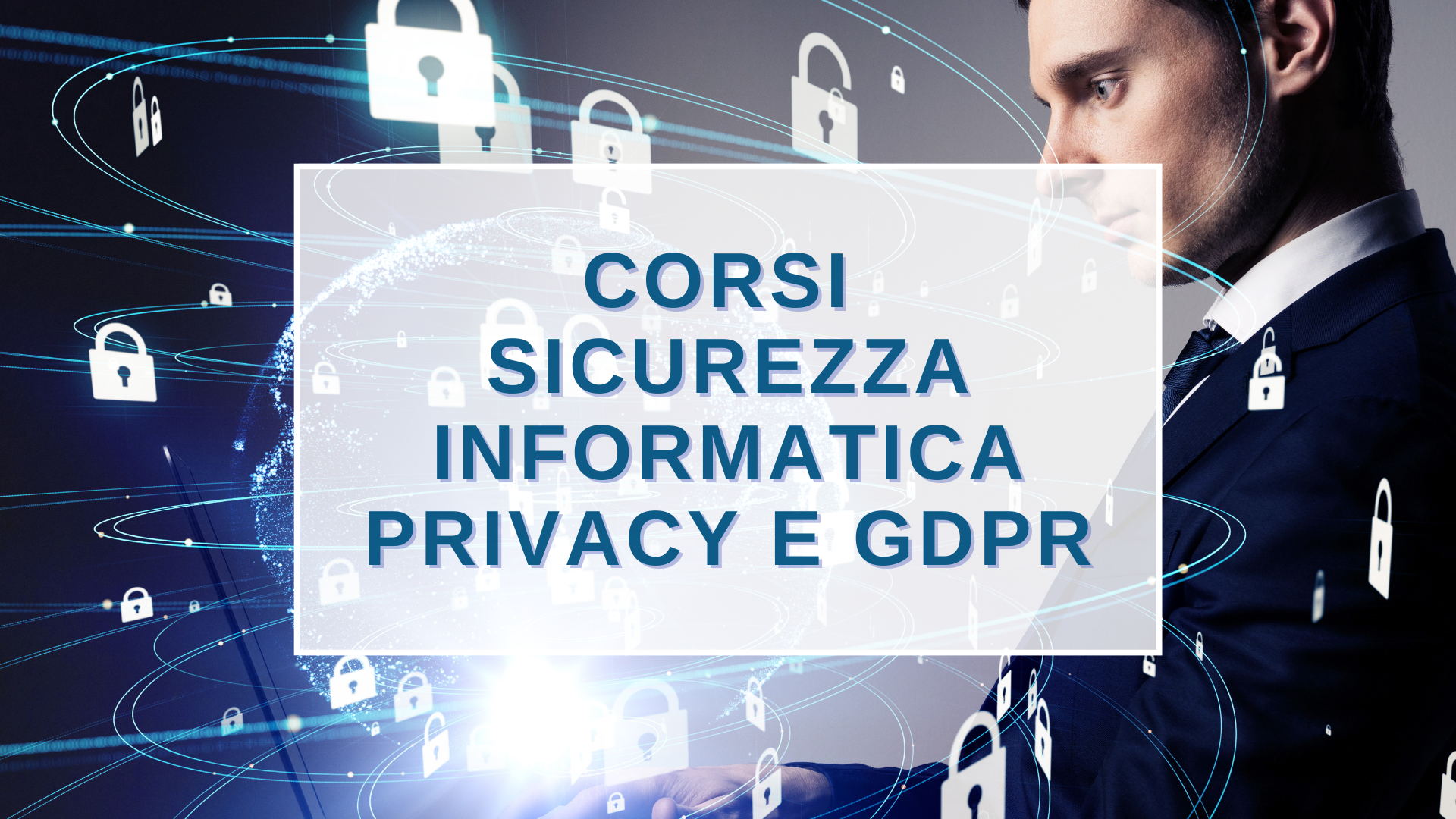 Corsi su sicurezza informatica, privacy e GDPR