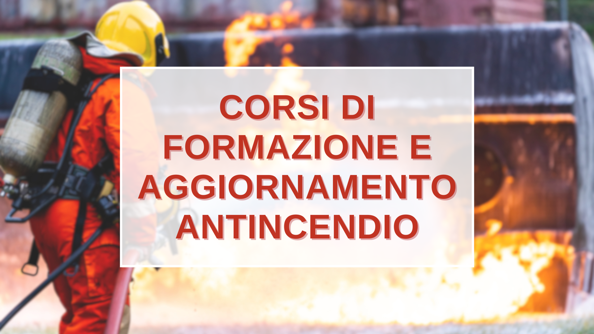 Corsi di formazione e Aggiornamento Antincendio